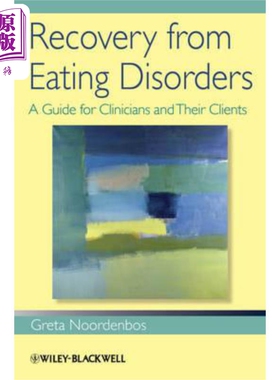 现货 进食失调康复 临床医师和客户指南 Recovery From Eating Disorders 英文原版 Greta Noordenbos 中商原版