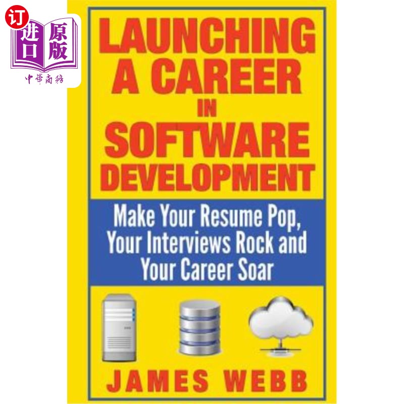 海外直订Launching a Career in Software Development: Make Your Resume Pop, Your Interview