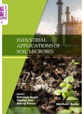 海外直订Industrial Applications of Soil Microbes 土壤微生物的工业应用