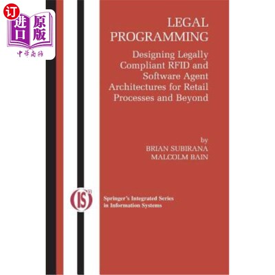 海外直订Legal Programming: Designing Legally Compliant Rfid and Software Agent Architect 法律规划：为零售流程和其他