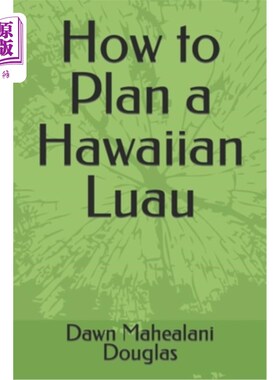 海外直订How to Plan a Hawaiian Luau 如何策划夏威夷夏威夷宴会