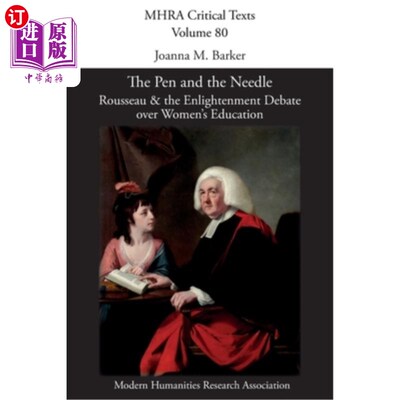海外直订The Pen and the Needle: Rousseau and the Enlightenment Debate over Women's Educa 笔与针:卢梭与启蒙运动对妇