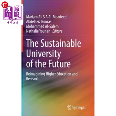 海外直订The Sustainable University of the Future: Reimagining Higher Education and Resea 可持续发展的未来大学:重塑