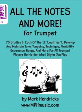 海外直订All The Notes And More for Trumpet: 70 Studies In Each Of The 12 Tonalities To D 小号的所有音符和更多：在12