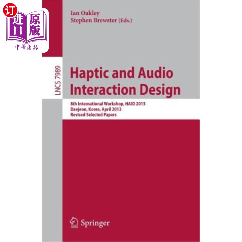 海外直订Haptic and Audio Interaction Design: 8th International Workshop, Haid 2013, Daej 触觉与音频交互设计:第八届