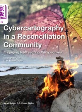 海外直订Cybercartography in a Reconciliation Community: Engaging Intersecting Perspectiv 和解社区中的制图:参与