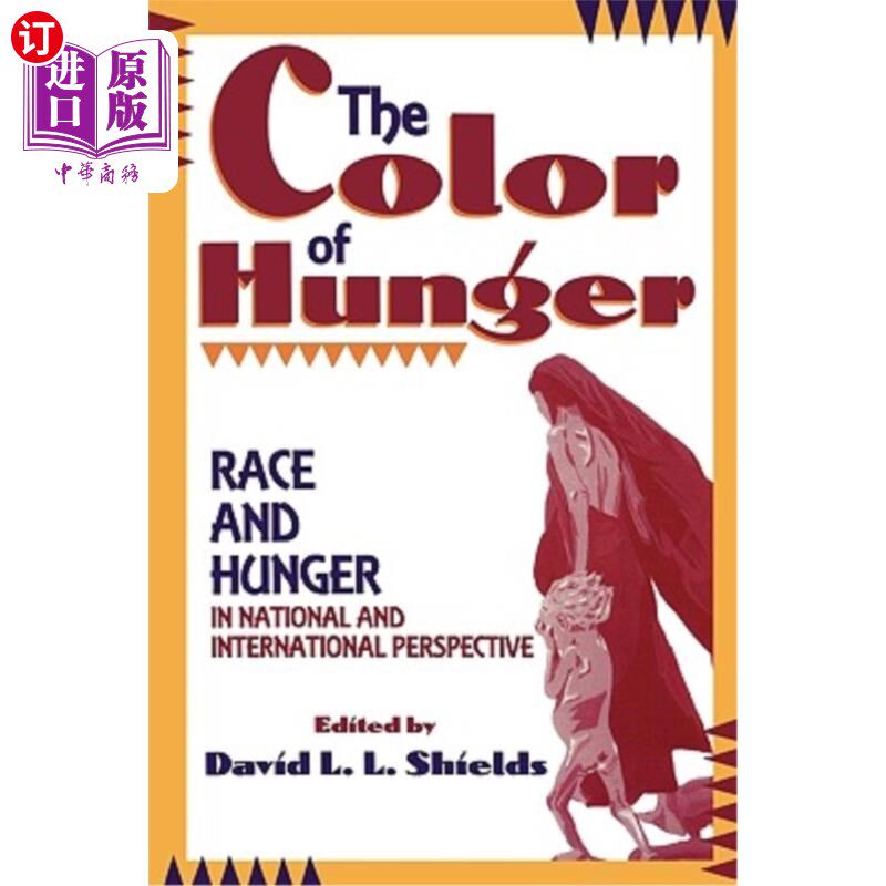 海外直订The Color of Hunger: Race and Hunger in National and International Perspective 饥饿的颜色：民族和国际视野中