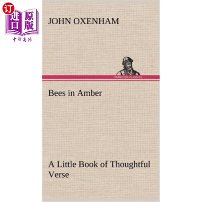 海外直订Bees in Amber A Little Book of Thoughtful Verse 《琥珀中的蜜蜂》是一本充满深思熟虑的诗集