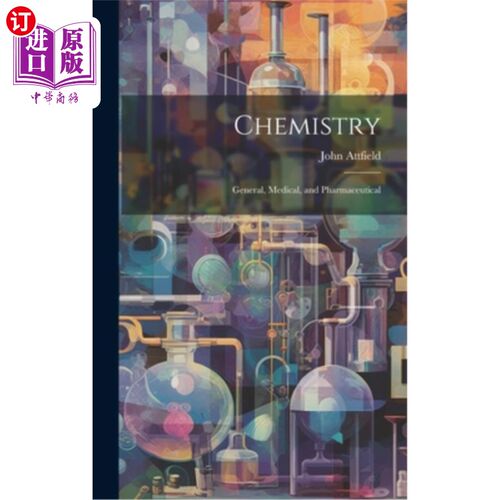 海外直订Chemistry: General, Medical, and Pharmaceutical 化学：一般化学、医学化学和制药化学