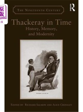 海外直订Thackeray in Time: History, Memory, and Modernity