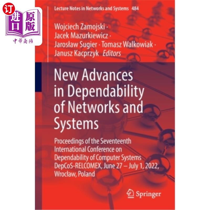 海外直订New Advances in Dependability of Networks and Systems: Proceedings of the Sevent 和系统可靠性的新进展: