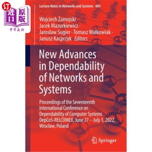 海外直订New Advances in Dependability of Networks and Systems: Proceedings of the Sevent 和系统可靠性的新进展: