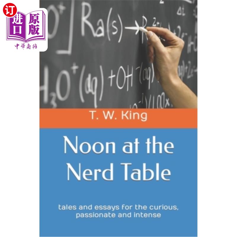 海外直订Noon at the Nerd Table: tales and essays for the curious, passionate and intense 中午在书呆子桌:故事和散文