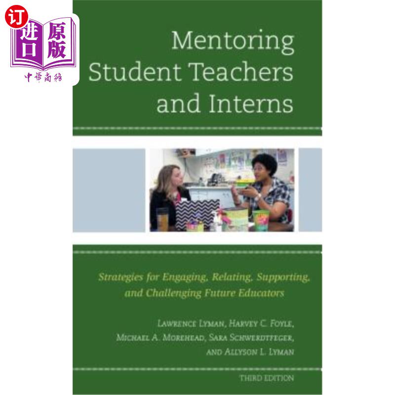 海外直订Mentoring Student Teachers and Interns: Strategies for Engaging, Relating, Suppo 指导学生教师和实习生：参与、联