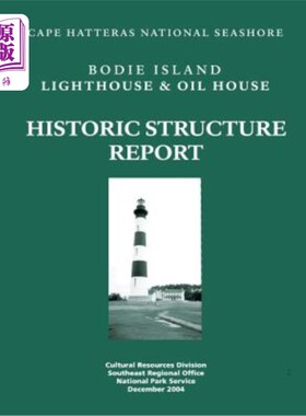 海外直订Historic Structure Report: Lighthouse and Oil House: Cape Hatteras National Seas 历史结构报告：灯塔和石油之