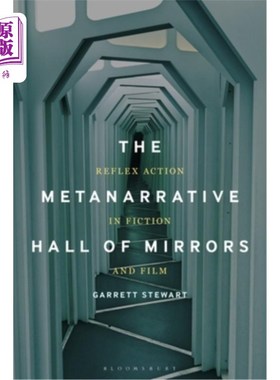 海外直订The Metanarrative Hall of Mirrors: Reflex Action in Fiction and Film 元叙事的镜子大厅:小说和电影中的反射作