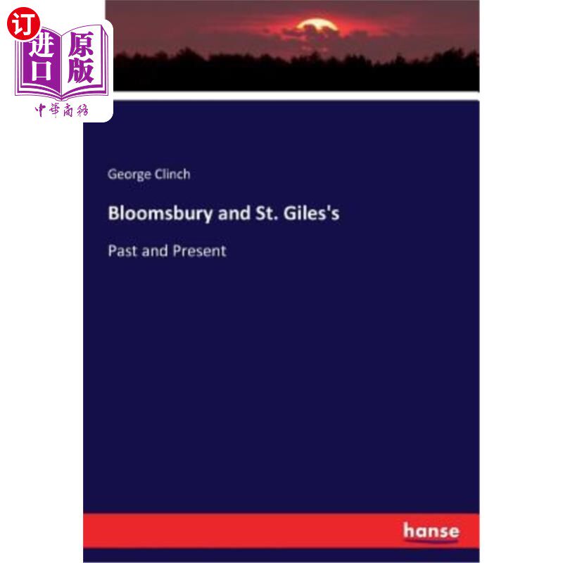 海外直订Bloomsbury and St. Giles's: Past and Present 布卢姆斯伯里和圣吉尔斯