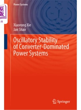 海外直订Oscillatory Stability of Converter-Dominated Power Systems Oscillatory Stability of Convert