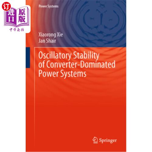 海外直订Oscillatory Stability of Converter-Dominated Power Systems Oscillatory Stability of Convert