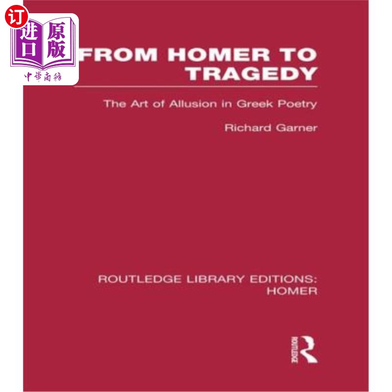 海外直订From Homer to Tragedy: The Art of Allusion in Greek Poetry 从荷马到悲剧：希腊诗歌中的暗示艺术