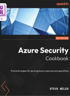 海外直订Azure Security Cookbook: Practical recipes for securing Azure resources and oper Azure安全食谱:
