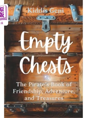 海外直订Empty Chests: The Pirate's Book of Friendship, Adventure, and Treasures 空箱子：海盗的友谊、冒险和宝藏之书