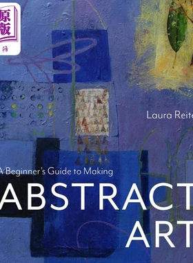 A Beginners Guide to Making Abstract Art 进口艺术 创作抽象艺术入门指南【中商原版】