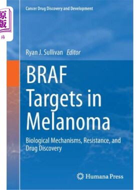 海外直订医药图书Braf Targets in Melanoma: Biological Mechanisms, Resistance, and Drug Discovery 黑色素瘤中的Braf靶