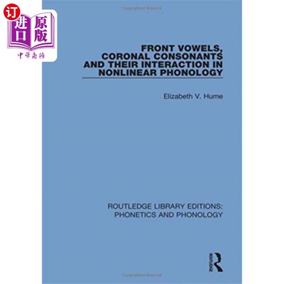 海外直订Front Vowels, Coronal Consonants and Their Inter... 非线性音系学中的前元音、冠状辅音及其相互作用