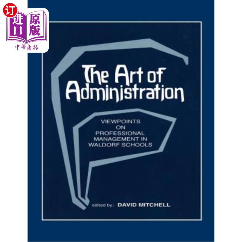 海外直订The Art of Administration: Viewpoints on Professional Management in Waldorf Scho 行政艺术:华德福学校专业管
