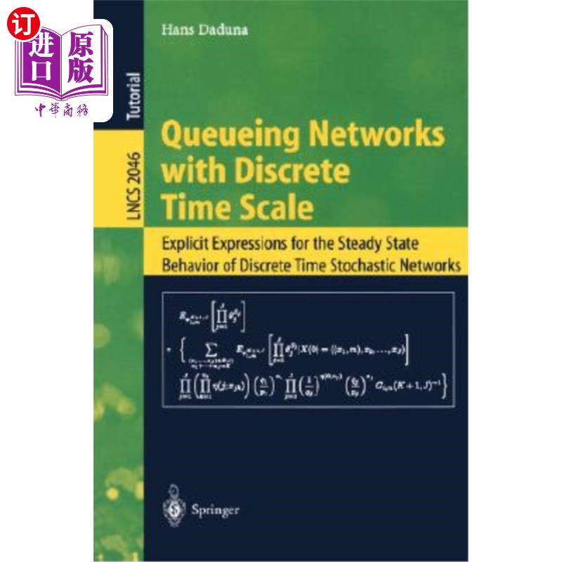 海外直订Queueing Networks with Discrete Time Scale: Explicit Expressions for the Steady  离散时间尺度排队：离散