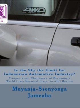 海外直订Is the Sky the Limit for Indonesian Automotive Industry?: Prospects and Challeng 印尼汽车工业前途无量?AEC体