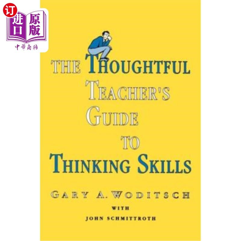 海外直订The Thoughtful Teacher's Guide to Thinking Skills 深思熟虑的教师思维技能指南