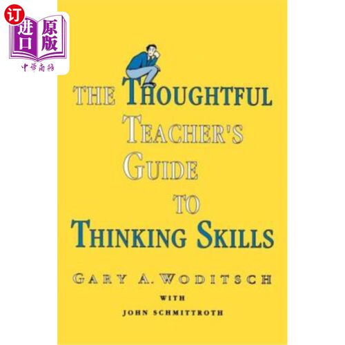 海外直订The Thoughtful Teacher's Guide to Thinking Skills 深思熟虑的教师思维技能指南
