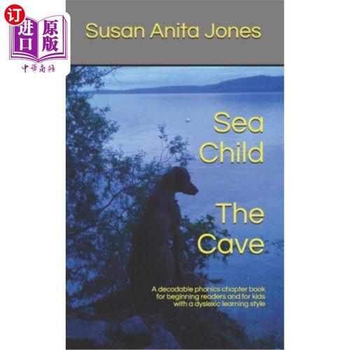 海外直订Sea Child THE CAVE: A decodable phonics chapter book for beginning readers and f 海的孩子洞穴:一个可解码的