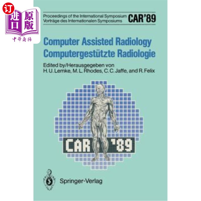 海外直订医药图书Car'89 Computer Assisted Radiology / Computergestützte Radiologie: Proceedings o 计算机辅助放射学：