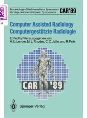 海外直订医药图书Car'89 Computer Assisted Radiology / Computergestützte Radiologie: Proceedings o 计算机辅助放射学：