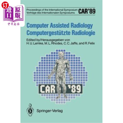 海外直订医药图书Car'89 Computer Assisted Radiology / Computergestützte Radiologie: Proceedings o 计算机辅助放射学：