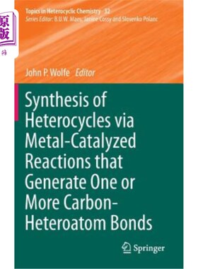 海外直订Synthesis of Heterocycles Via Metal-Catalyzed Reactions That Generate One or Mor 通过生成一个或多个碳杂原子