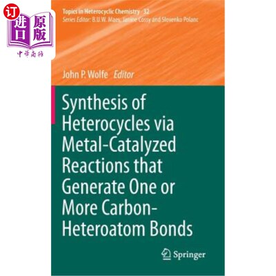 海外直订Synthesis of Heterocycles Via Metal-Catalyzed Reactions That Generate One or Mor 通过生成一个或多个碳杂原子