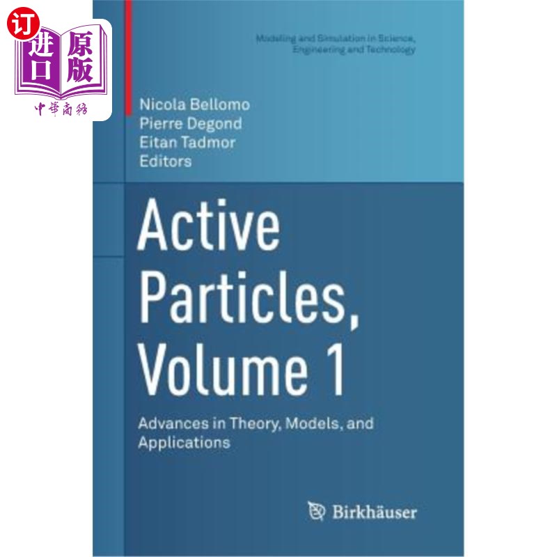 海外直订Active Particles, Volume 1: Advances in Theory, Models, and Applications 活性粒子，第1卷：理论、模型和应用