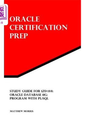 海外直订Study Guide for 1Z0-144: Oracle Database 11g: Program with PL/SQL: Oracle Certif 1Z0-144研究指