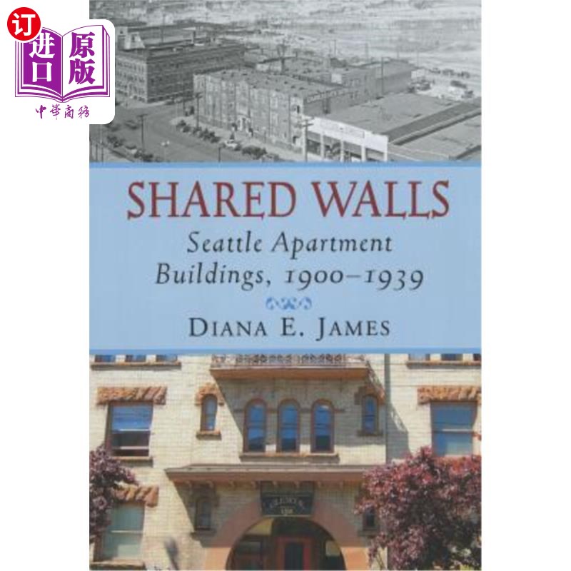 海外直订Shared Walls 共享墙:西雅图公寓大楼,1900-1939