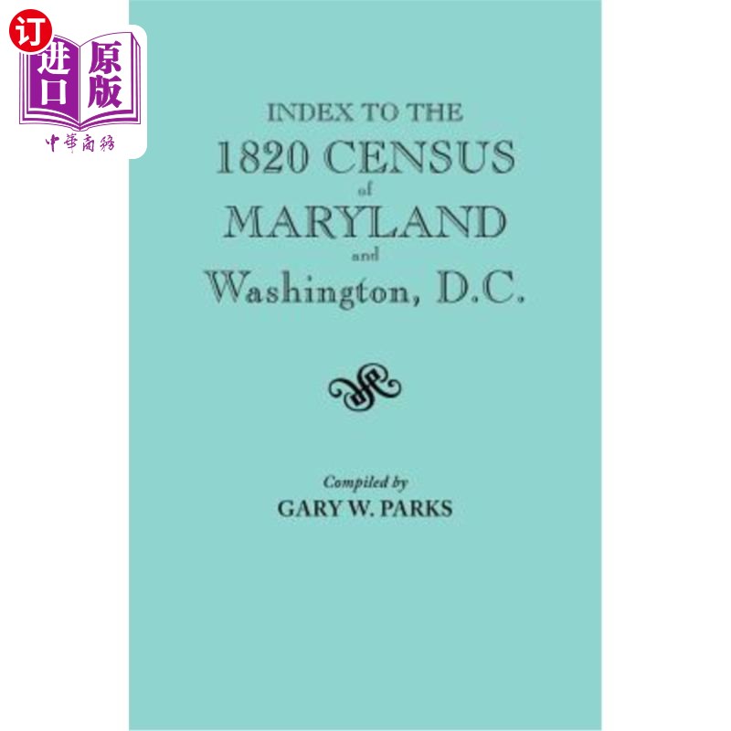 海外直订Index to the 1820 Census of Maryland and Washington, D.C. 1820年马里兰州和华盛顿特区人口普查索引