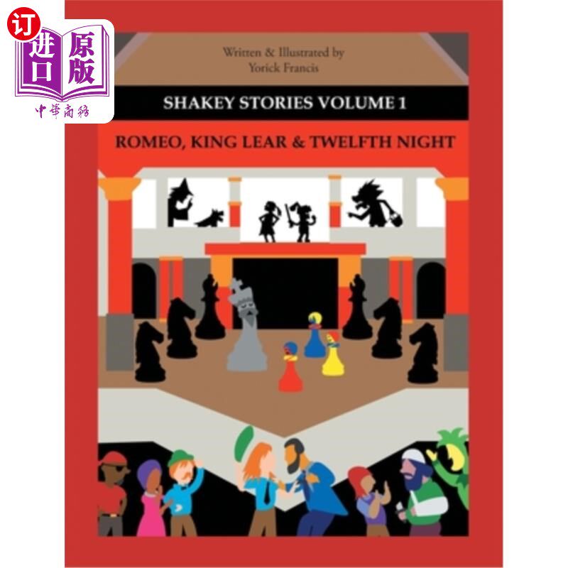 海外直订Shakey Stories Volume 1: Romeo, King Lear & Twelfth Night 摇摆故事第一卷：罗密欧，李尔王和第十二夜