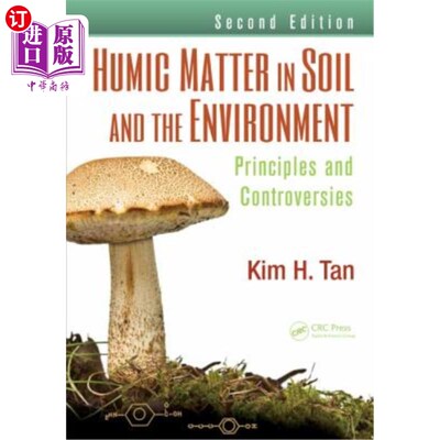 海外直订Humic Matter in Soil and the Environment: Principles and Controversies, Second E 土壤与环境中的腐殖质:原则