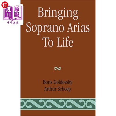 海外直订Bringing Soprano Arias to Life 使女高音咏叹调复活