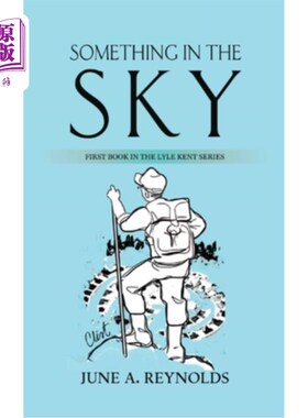 海外直订Something in the Sky: First Book in the Lyle Kent Series 天空中的东西：莱尔·肯特系列的第一本书