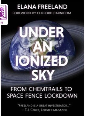 海外直订Under an Ionized Sky: From Chemtrails to Space Fence Lockdown 在电离的天空下：从化学围栏到太空围栏的封锁