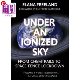 Space Chemtrails 海外直订Under Fence 天空下：从化学围栏到太空围栏 Sky 在电离 Ionized 封锁 From Lockdown